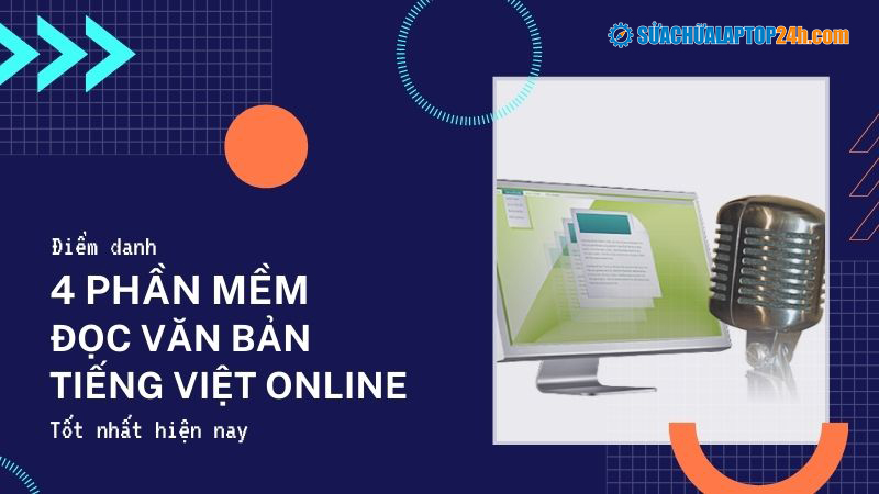 Điểm danh ứng dụng đọc văn phiên bản tiếng việt online cực tốt hiện nay Điểm danh phần mềm đọc văn bản tiếng việt online rất tốt hiện nay